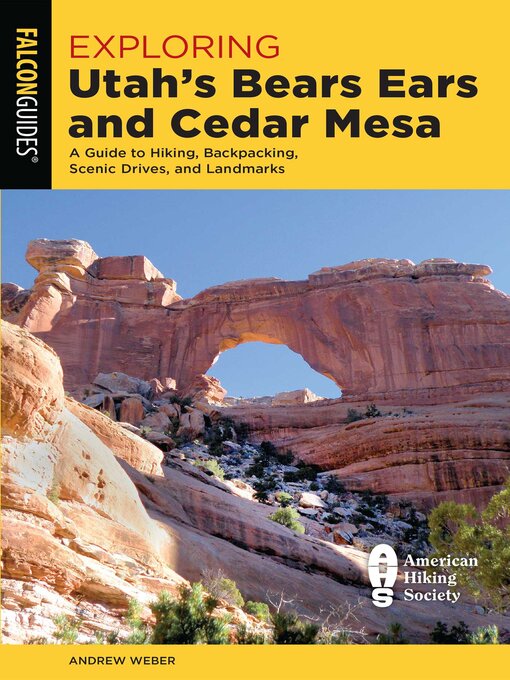 Title details for Exploring Utah's Bears Ears and Cedar Mesa by Andrew Weber - Available